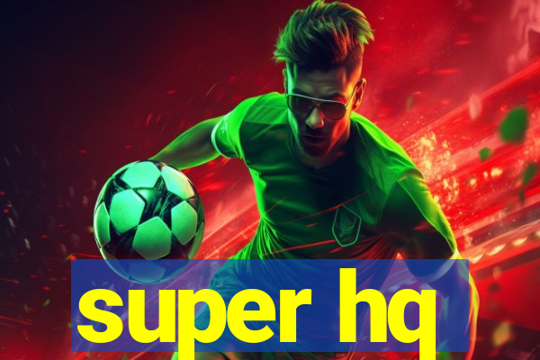super hq